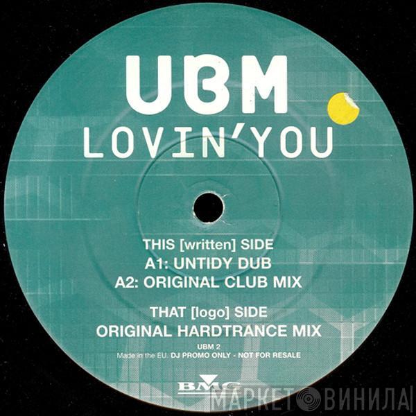 UBM - Lovin' You