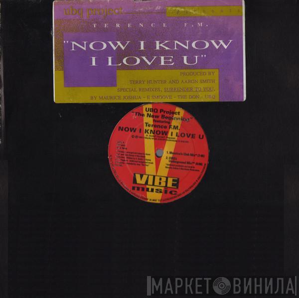 UBQ Project, Terence FM - Now I Know I Love U