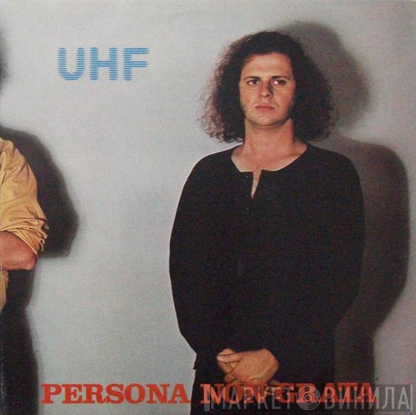  UHF   - Persona Non Grata