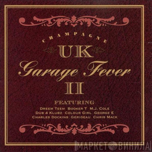  - UK Garage Fever II