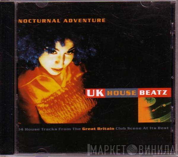  - UK House Beatz - Nocturnal Adventure