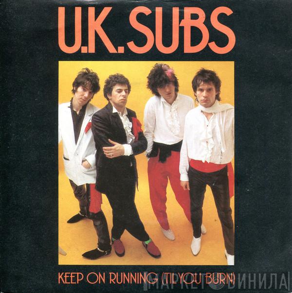UK Subs - Keep On Running (Til You Burn)