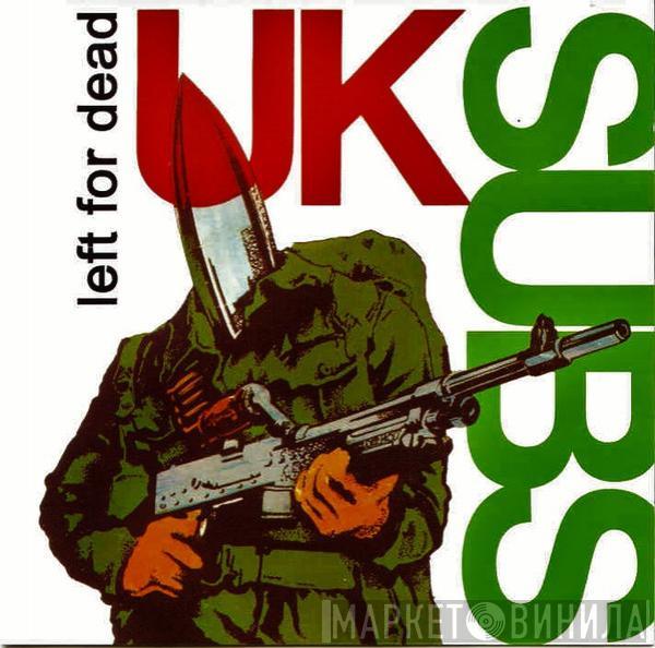 UK Subs - Left For Dead - Alive In Holland '86