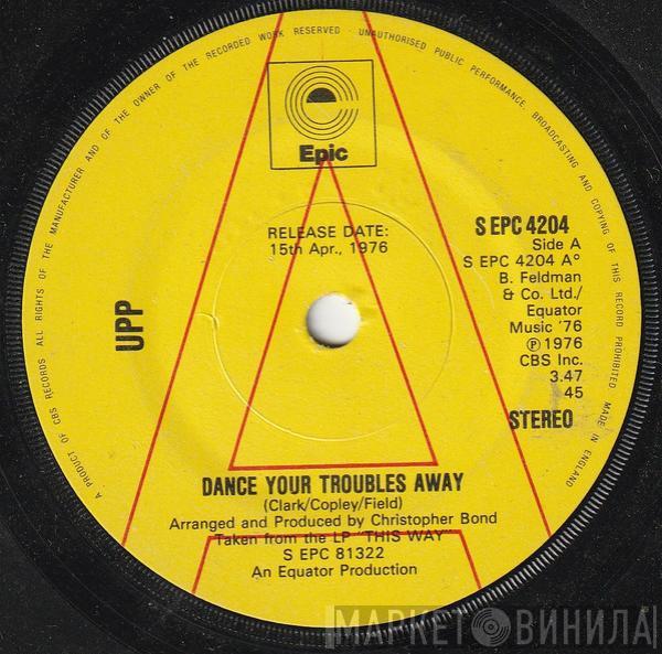 UPP - Dance Your Troubles Away