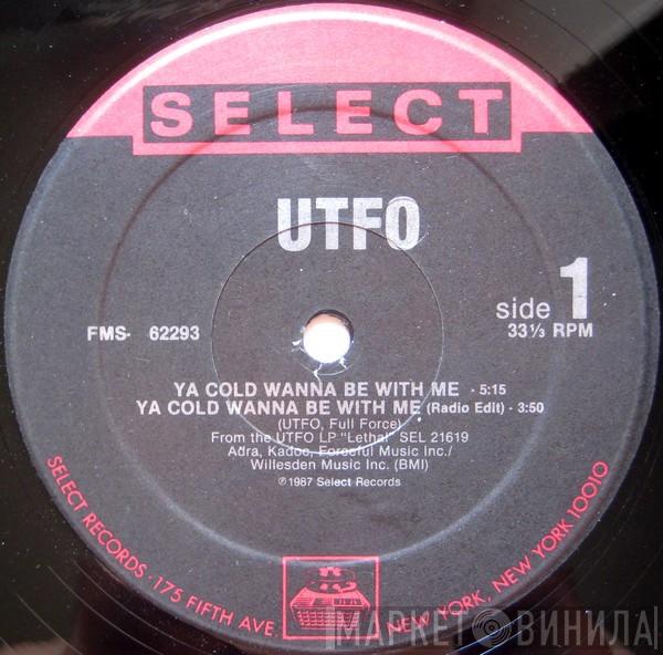 UTFO - Ya Cold Wanna Be With Me