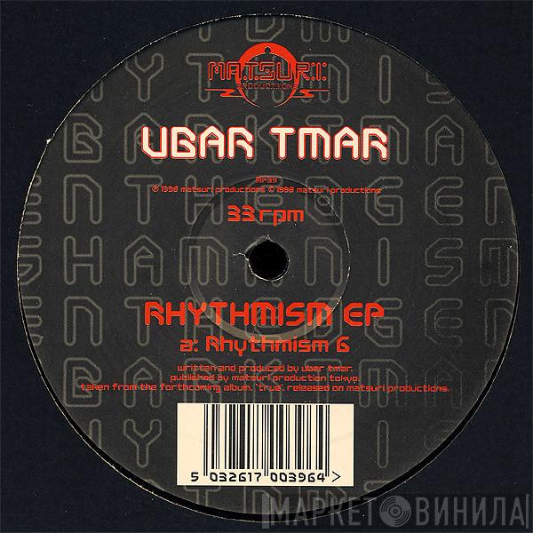 Ubar Tmar - Rhythmism EP