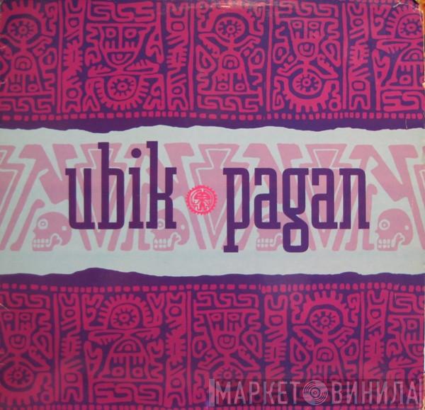 Ubik - Pagan