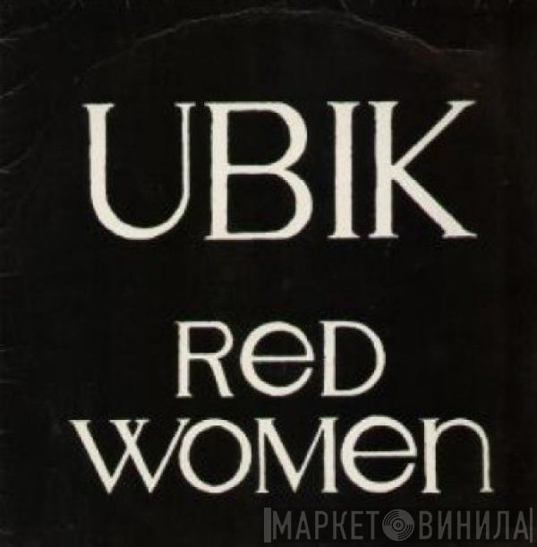 Ubik  - Red Women