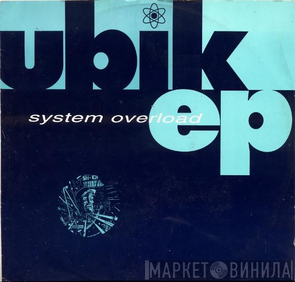 Ubik - System Overload EP