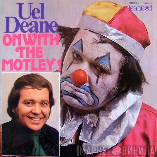 Uel Deane - On With The Motley!