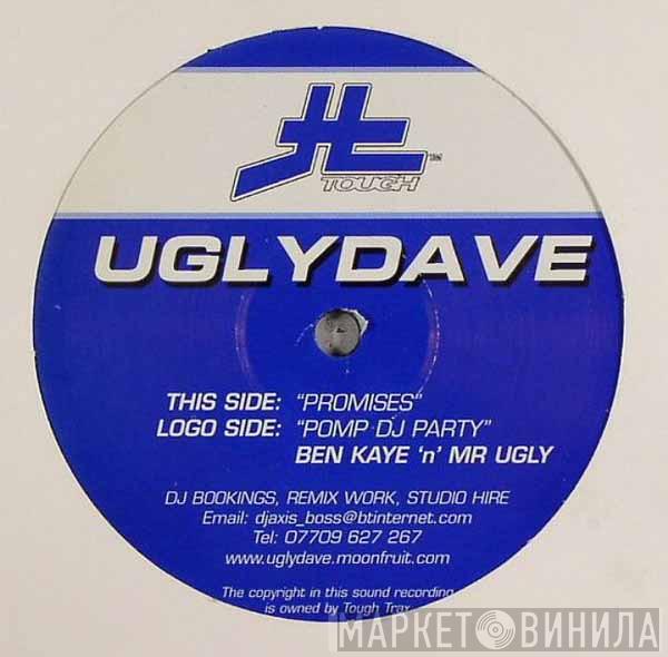 Ugly Dave, Ben Kaye, Mr. Ugly - Promises / Pomp DJ Party