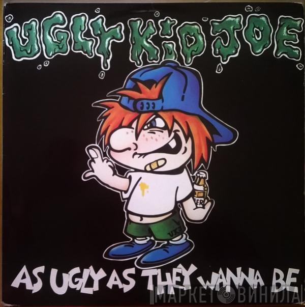 Ugly Kid Joe - As Ugly As They Wanna Be