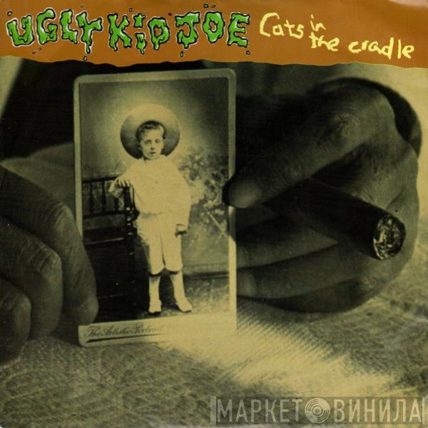 Ugly Kid Joe - Cats In The Cradle