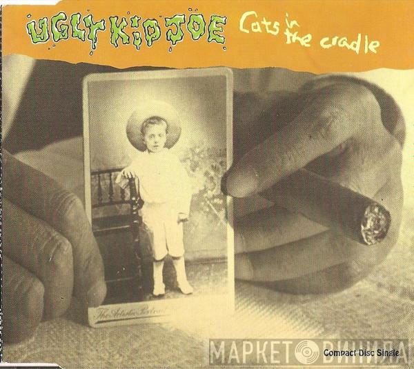 Ugly Kid Joe - Cats In The Cradle