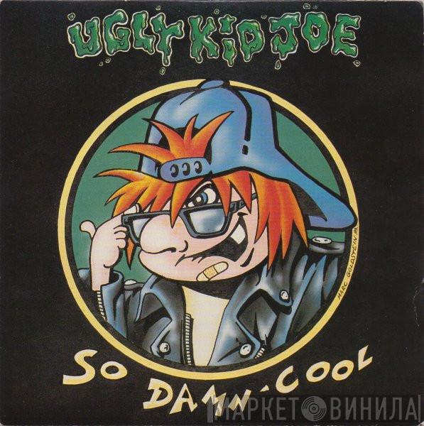 Ugly Kid Joe - So Damn Cool