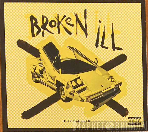 Ugly Mac Beer - Broken Ill