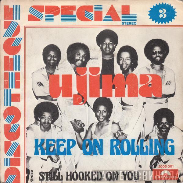 Ujima - Keep On Rolling / Still Hooked On You