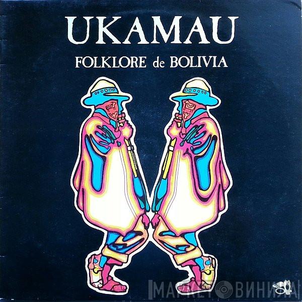 Ukamau - Folklore De Bolivia