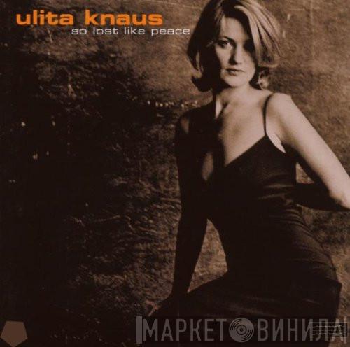 Ulita Knaus - So Lost Like Peace