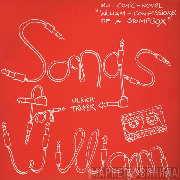 Ulrich Troyer - Songs For William