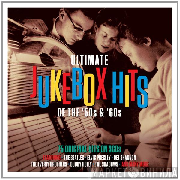  - Ultimate Jukebox Hits Of The '50s & '60s