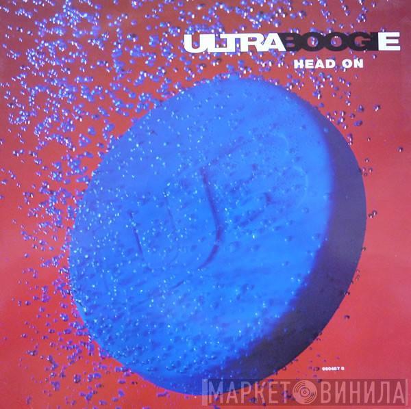 Ultra Boogie - Head On