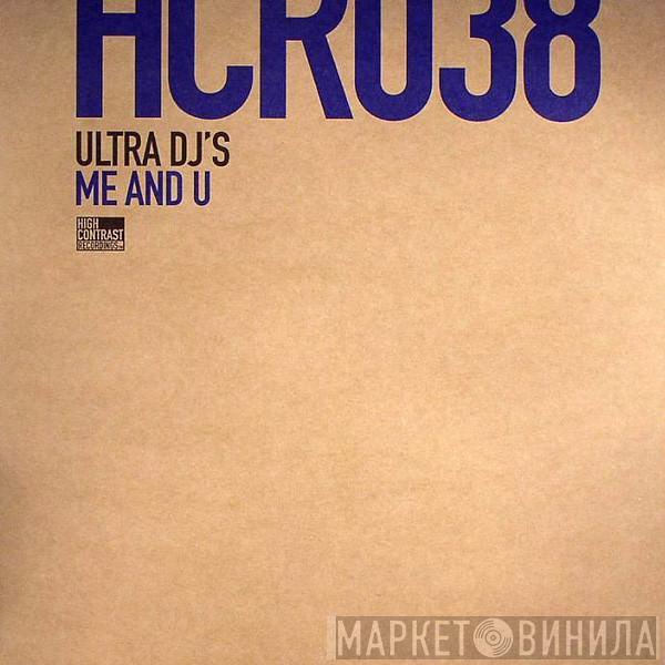 Ultra DJ's - Me And U