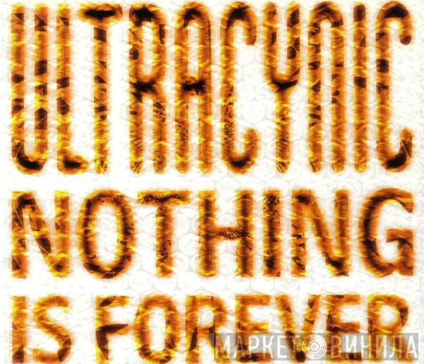  Ultracynic  - Nothing Is Forever