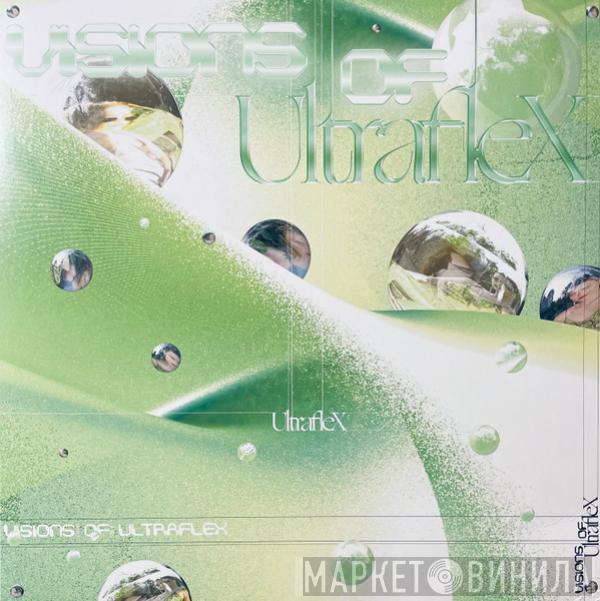 Ultraflex  - Visions Of Ultraflex