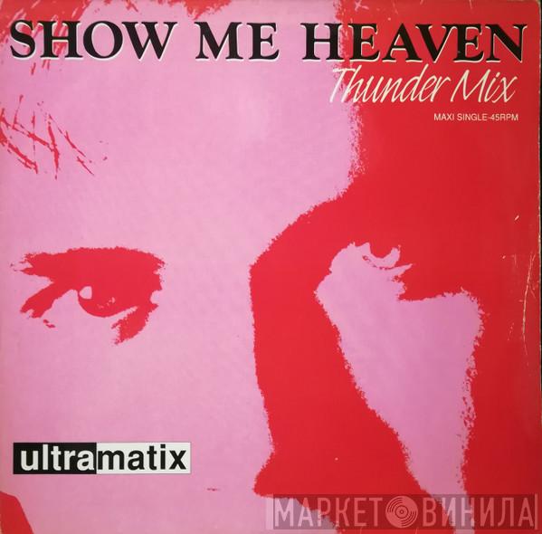 Ultramatix - Show Me Heaven (Thunder Mix)