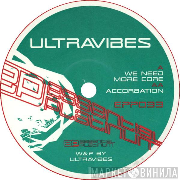 Ultravibes - We Need More Core / Accorbation