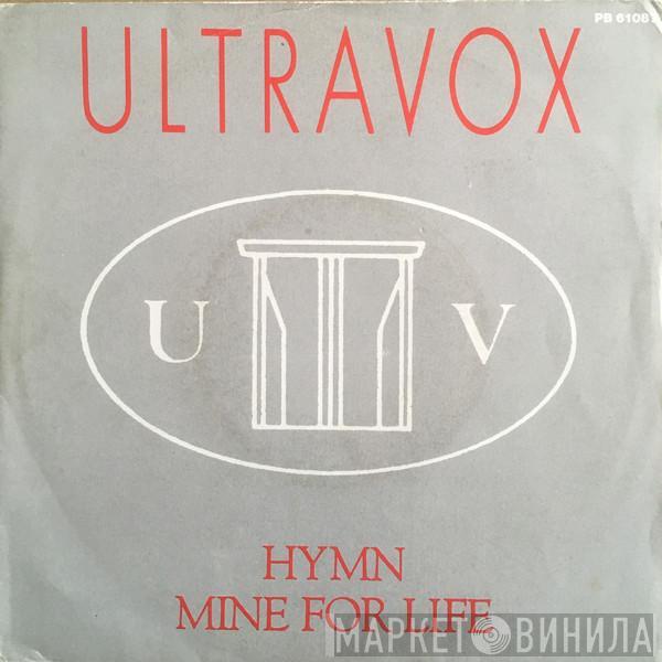  Ultravox  - Hymn / Mine For Life