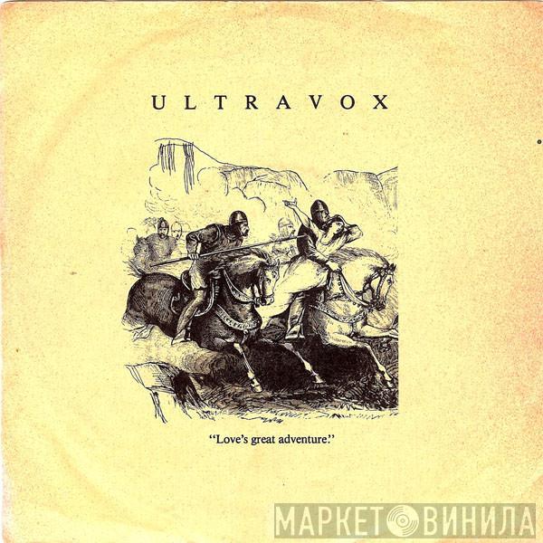  Ultravox  - Love's Great Adventure