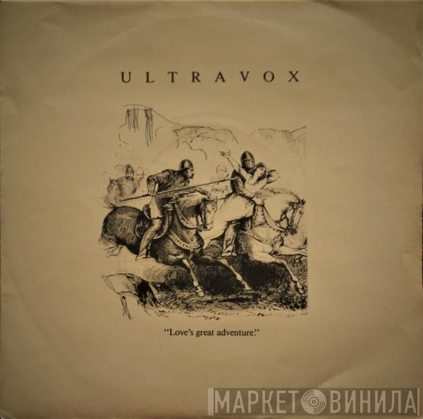  Ultravox  - Love's Great Adventure