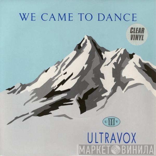  Ultravox  - We Came To Dance