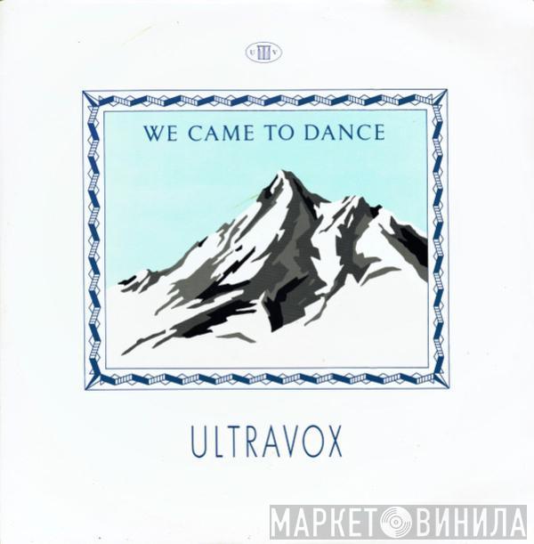 Ultravox - We Came To Dance