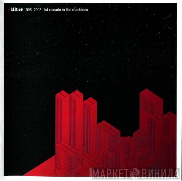 Ulver - 1993-2003: 1st Decade In The Machines