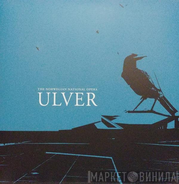 Ulver - The Norwegian National Opera