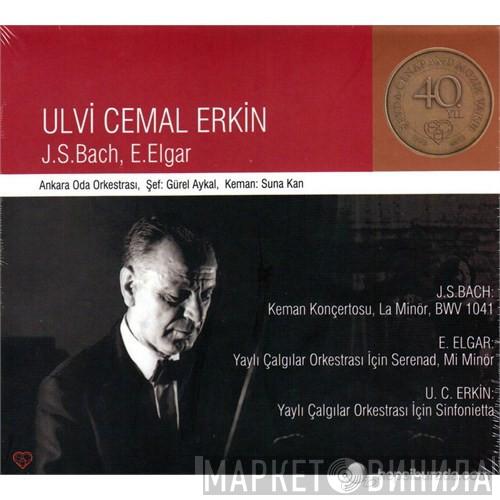 , Ulvi Cemal Erkin , Johann Sebastian Bach , Sir Edward Elgar , Suna Kan , Gürer Aykal  Ankara Chamber Orchestra  - Ankara Chamber Orchestra