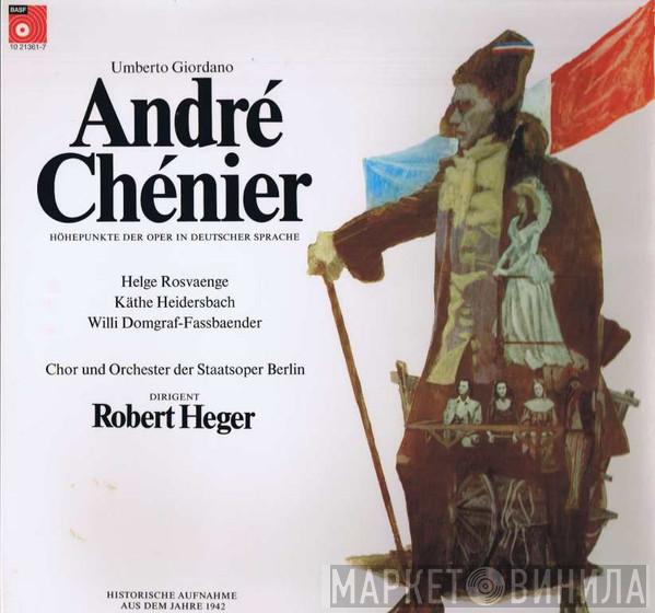 , Umberto Giordano , Helge Roswaenge , Kate Heidersbach , Willy Domgraf-Faßbaender  Robert Heger  - Umberto Giordano; Andre Chenier