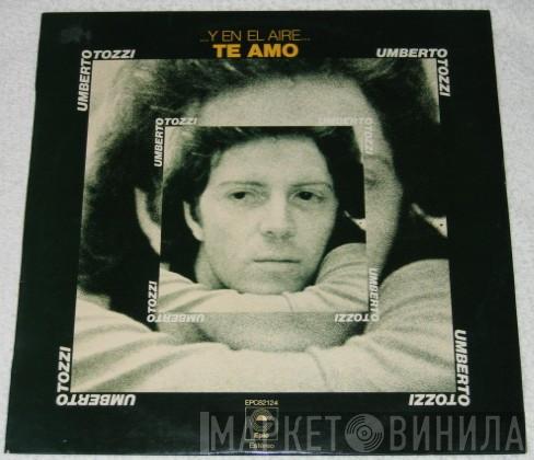  Umberto Tozzi  - ... Y En El Aire...Te Amo