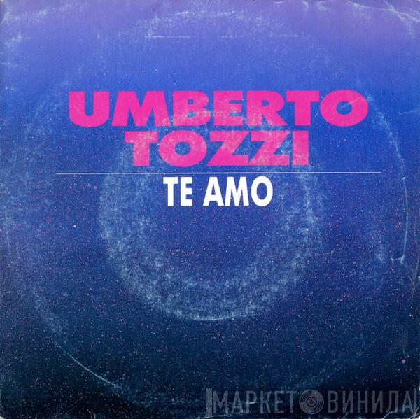 Umberto Tozzi - Te Amo