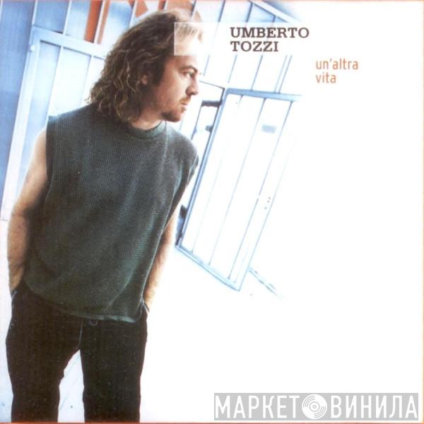  Umberto Tozzi  - Un'Altra Vita