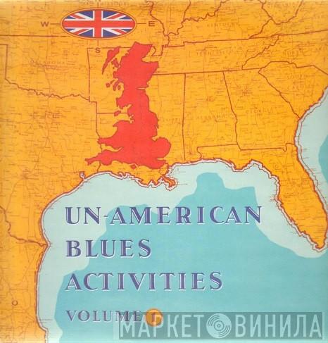  - Un-American Blues Activities Volume 1