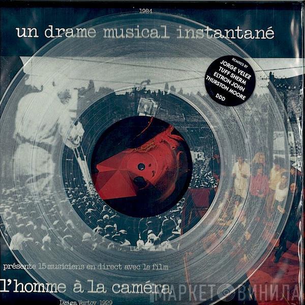 Un Drame Musical Instantané - L’Homme À La Caméra & Remixes