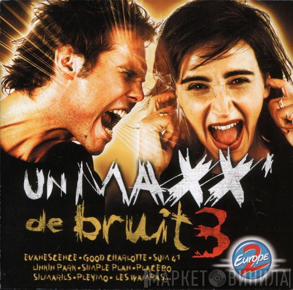 - Un Maxx' De Bruit 3