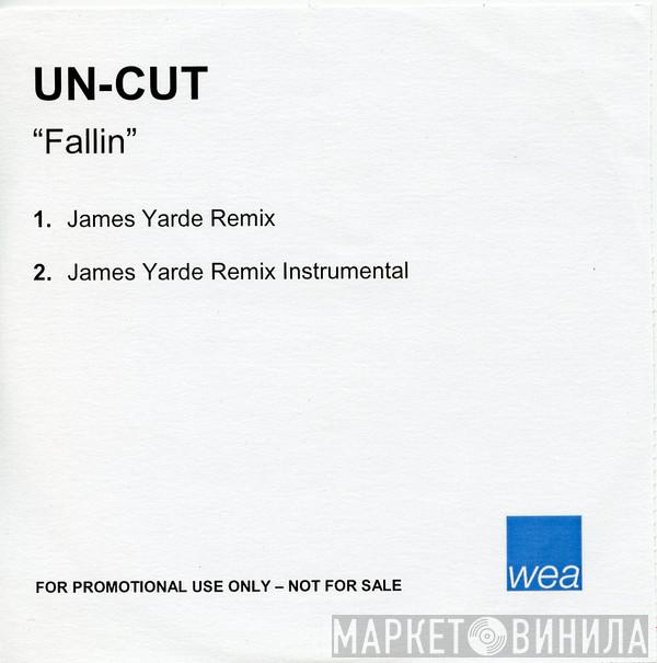 Un-cut  - Fallin'