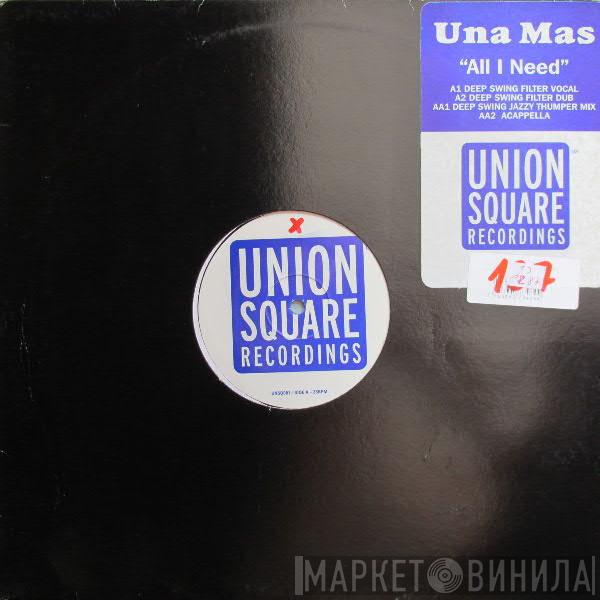 Una Mas - All I Need