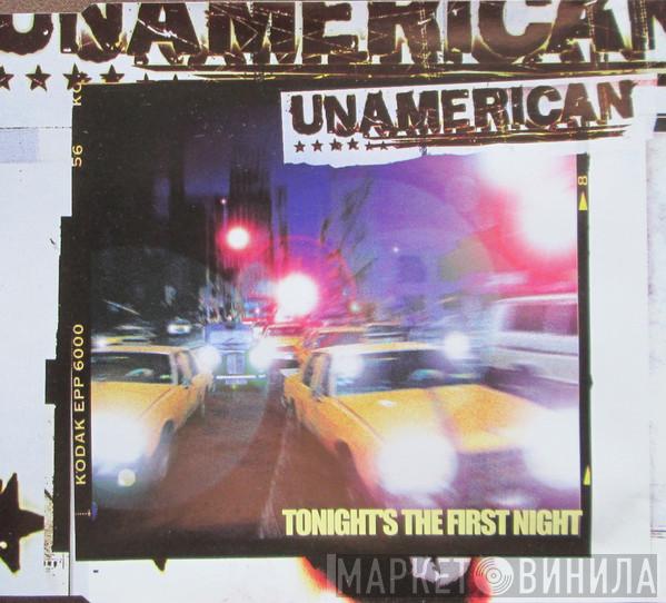 Unamerican  - Tonight's The First Night