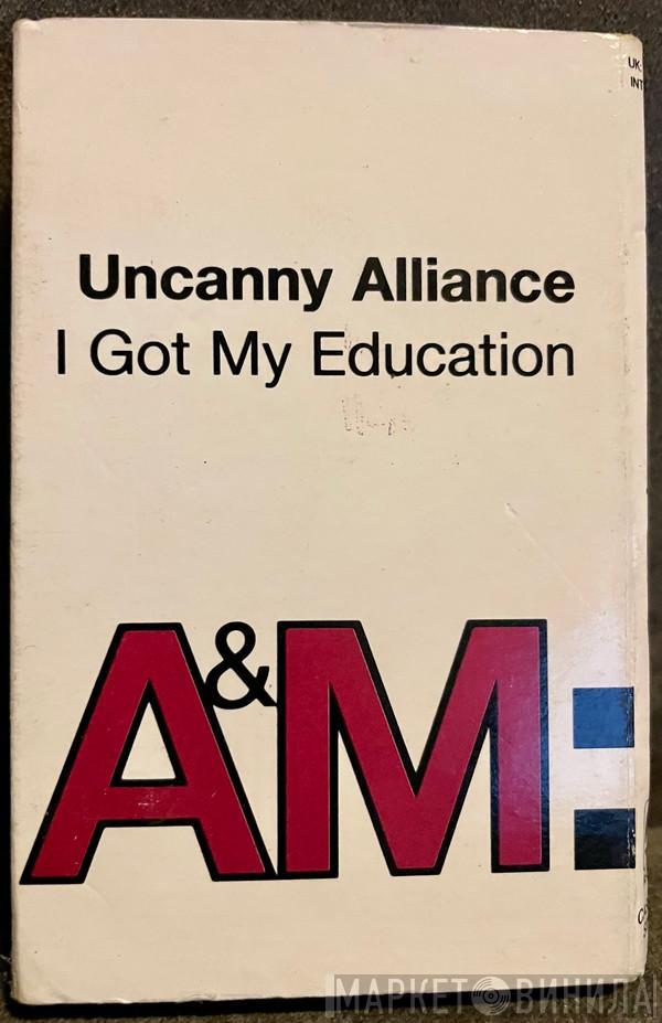  Uncanny Alliance  - I Got My Education